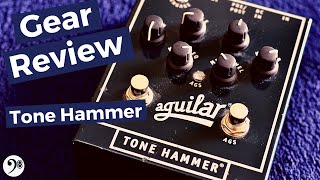 Gear Review 62  Preamp Aguilar Tone Hammer [upl. by Eelibuj684]