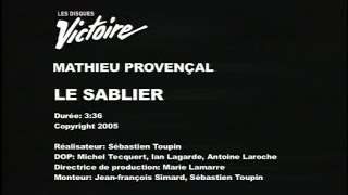 Mathieu Provençal  Le sablier Vidéoclip officiel [upl. by Petronia918]