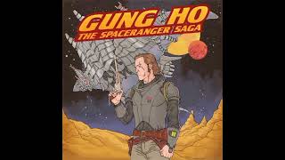 Gung Ho  The Spaceranger Saga Full Album 2024 [upl. by Nnuahs]