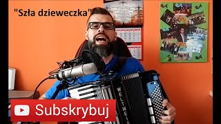 SZŁA DZIEWECZKA  AKORDEON  BOSSMusicLomza [upl. by Lleihsad]