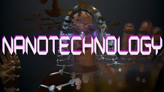 From the Basics of Nanotechnology to Its Future Reality or Science Fiction [upl. by Santa]