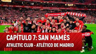 Capítulo 7 San Mamés I Copa 202324 I Athletic ClubAtlético de Madrid [upl. by Shannon230]