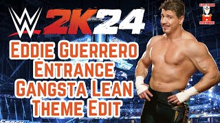 WWE2K24 Eddie Guerrero Entrance  Gangsta Lean Custom Entrance Theme Edit [upl. by Lucais]