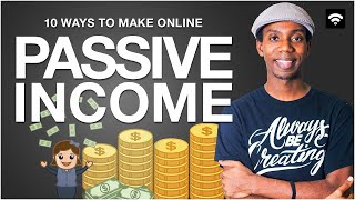 PASSIVE INCOME 10 Ways to Make Passive Income Online [upl. by Tinor]