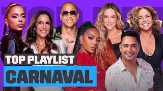 Carnaval 2022  Ivete Sangalo Anitta Claudia Leitte e mais  Top Playlist  Música Multishow [upl. by Rramel462]