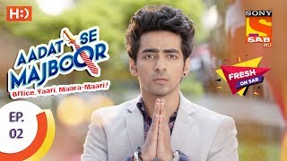 Aadat Se Majboor  आदत से मजबूर  Ep 02  4th October 2017 [upl. by Nihcas]