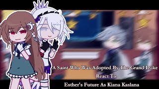 A Saint Who Was Adopted By The Grand Duke React To Esthers Future As Kiana Kaslana 13 [upl. by Jenelle259]