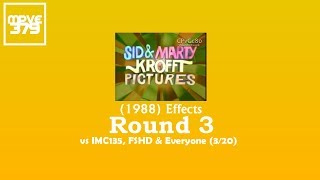 Sid amp Marty Krofft Pictures 1988 Effects Round 3 vs IMC135 FSHD amp Everyone 3⁄20 [upl. by Anselma]