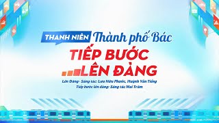 Lyric LK THANH NIÊN THÀNH PHỐ BÁC TIẾP BƯỚC LÊN ĐÀNG  St Lưu Hữu Phước Mai Trâm [upl. by Occor]