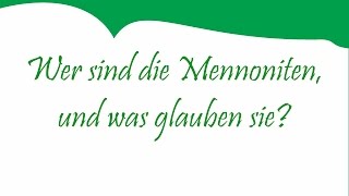 Wer sind die Mennoniten und was glauben sie [upl. by Chelsae]