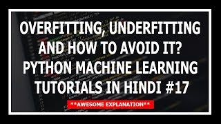 OverFitting And UnderFitting In Models Explained  Machine Learning Tutorials Using Python In Hindi [upl. by Nevins917]