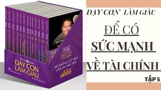 Cha giàu cha nghèo Tập 5 P2 Rich dad poor dad dạy con làm giàu tập 5 sách nói tinh hoa nhân loại [upl. by Dannye460]