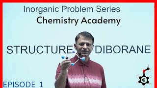 DIBORANE STRUCTUREINORGANIC PROBLEM SERIES FOR JEE ADVANCED amp MAINS EPISODE1SHIVANANDUPADHYAY [upl. by Koffler]