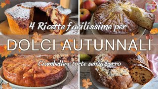 DOLCI AUTUNNALI 🍂 🥧 4 RICETTE facili per ciambelle e torte SENZA BURRO con pere mele e cioccolato [upl. by Iknarf620]