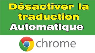 Comment désactiver la traduction automatique Google Chrome [upl. by Dlaniger997]