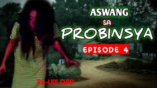 ASWANG SA PROBINSYA episode 4  Tagalog horror film  horror  horror movie  ASWANG sa Capiz [upl. by Hanson440]