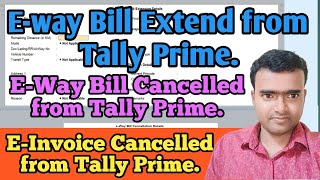 how to extend eway bill from Tally Primehow to cancel eway bill in Tally Primeadvanceaccounts [upl. by Kono481]