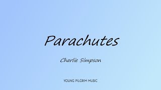 Charlie Simpson  Parachutes Lyrics  Young Pilgrim [upl. by Nwonknu]