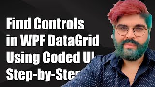 How to Find Controls in WPF DataGrid Using Coded UI A StepbyStep Guide [upl. by Haraf]