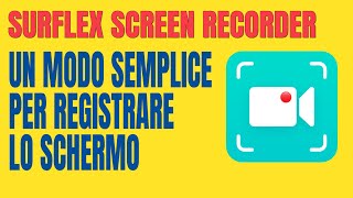 SurFlex Screen Recorder  Software per la registrazione dello schermo [upl. by Ellary]