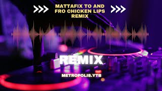 Mattafix To and Fro Chicken Lips Remix [upl. by Gula426]