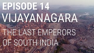 14 Vijayanagara  The Last Emperors of South India [upl. by Areval]