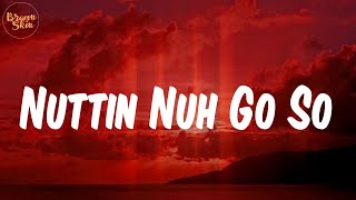 Notch  Lyrics Nuttin Nuh Go So [upl. by Runkel]