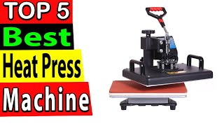 Best Heat Press Machine In 2024 TOP 5 [upl. by Kevin]