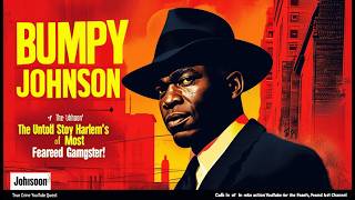 Bumpy Johnson The Untold Story of Harlems Most Feared Gangster [upl. by Yeuh978]