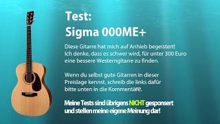 Die beste Westerngitarre unter 300 Euro Gitarrentest Sigma 000ME mit Pick Up [upl. by Tita]