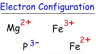 Electron Configuration of Ions  Mg2 P3 Fe2 Fe3 [upl. by Haliak816]