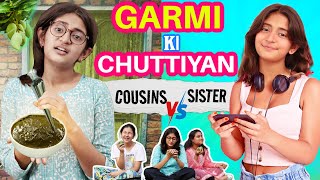 Garmi ki Chuttiyan  Sister vs Cousin  Kids in Summer Vacation  MyMissAnand [upl. by Myrtia]