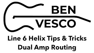 Line 6 Helix Tips Dual Amp Routing [upl. by Nosnar340]