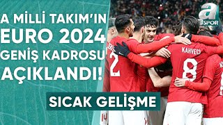 Türkiye A Milli Takımın EURO 2024 Geniş Kadrosu Açıklandı  A Spor  Artı Futbol  24052024 [upl. by Schoenburg5]