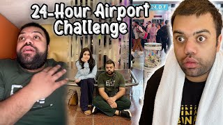 Living In An Airport For 24 Hours Challenge 😱  Bohot Zyada Zaleel Ho Gaye 😂 [upl. by Retrak]