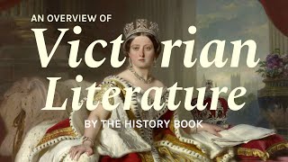 Literature in the Victorian Era  A Historical Overview [upl. by Aimar57]