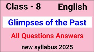 class 8 english chapter 3 Glimpses of the Past question answer 2025 [upl. by Ansilme325]