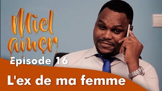 MIEL AMER EPISODE 16  Lex de ma Femme [upl. by Jarrell]