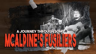 McAlpine’s Fusiliers  A Journey Through Song [upl. by Ynavoeg]