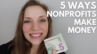 5 ways Nonprofits make money  Nonprofit Fundraising [upl. by Blalock]