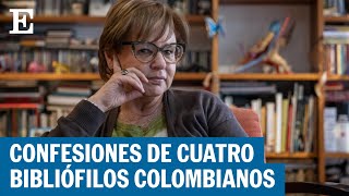 COLOMBIA Cuatro escritores hablan sobre los tesoros que esconden sus bibliotecas  EL PAÍS [upl. by Cirtemed411]