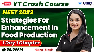 Strategies For Enhancement In Food Production  All Concepts  PYQs  NEET 2023  Dr Gargi Singh [upl. by Etnoj]