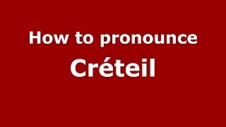 How to Pronounce Créteil  PronounceNamescom [upl. by Clay484]