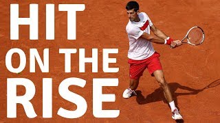 How To Hit On The Rise In Tennis  Djokovic Tactic  Tennis Groundstroke Lesson [upl. by Milburt]