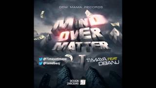 Timaya  Mind over matter feat Dbanj Official Audio [upl. by Abraham770]