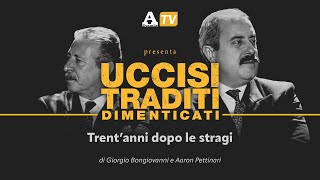 Falcone e Borsellino Uccisi Traditi Dimenticati Trentanni dopo le stragi [upl. by Eneri306]