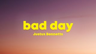 Justus Bennetts  Bad Day Lyrics quotso I hope you go broke and your iphone breaksquot [upl. by Osher16]