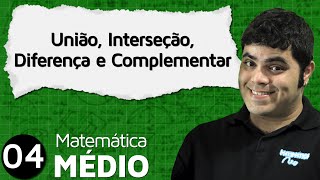 Operações com Conjuntos União Interseção Diferença e Complementar  MEM 4 [upl. by Leicester789]