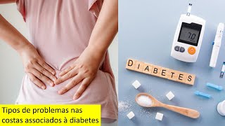 Tipos de problemas nas costas associados à diabetes [upl. by Boor]