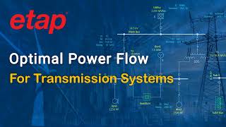 ETAP Optimal Power Flow OPF  For Transmission Systems [upl. by Kcorb360]